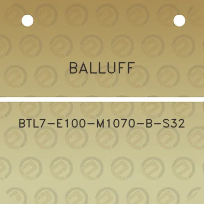 balluff-btl7-e100-m1070-b-s32