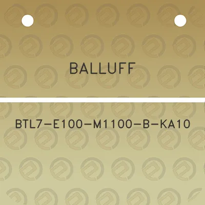 balluff-btl7-e100-m1100-b-ka10