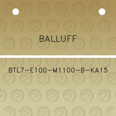 balluff-btl7-e100-m1100-b-ka15