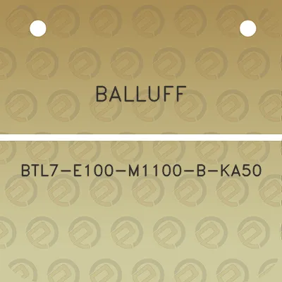 balluff-btl7-e100-m1100-b-ka50