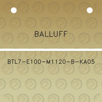 balluff-btl7-e100-m1120-b-ka05