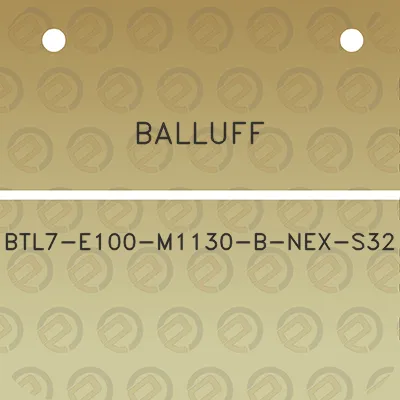 balluff-btl7-e100-m1130-b-nex-s32