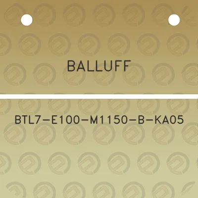 balluff-btl7-e100-m1150-b-ka05