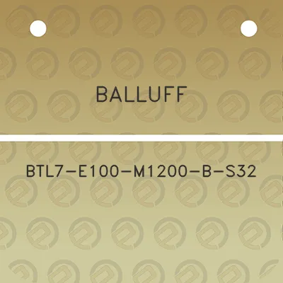 balluff-btl7-e100-m1200-b-s32