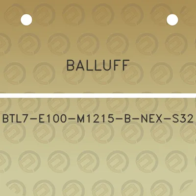 balluff-btl7-e100-m1215-b-nex-s32