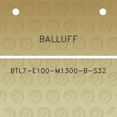 balluff-btl7-e100-m1300-b-s32