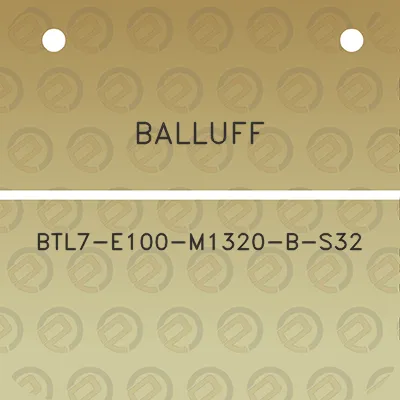 balluff-btl7-e100-m1320-b-s32