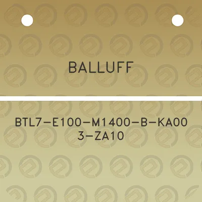 balluff-btl7-e100-m1400-b-ka00-3-za10