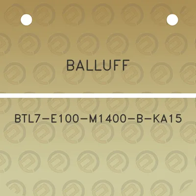 balluff-btl7-e100-m1400-b-ka15