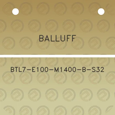 balluff-btl7-e100-m1400-b-s32