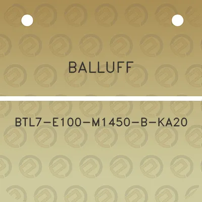 balluff-btl7-e100-m1450-b-ka20