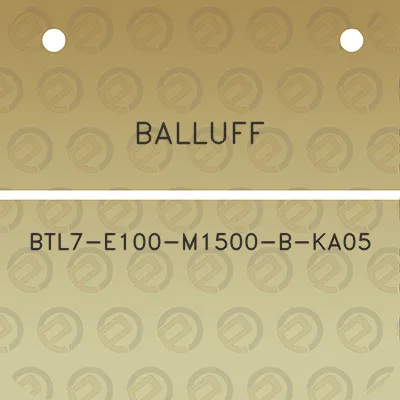 balluff-btl7-e100-m1500-b-ka05