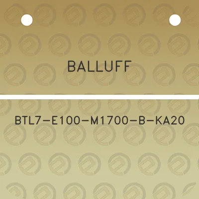 balluff-btl7-e100-m1700-b-ka20