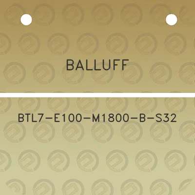 balluff-btl7-e100-m1800-b-s32