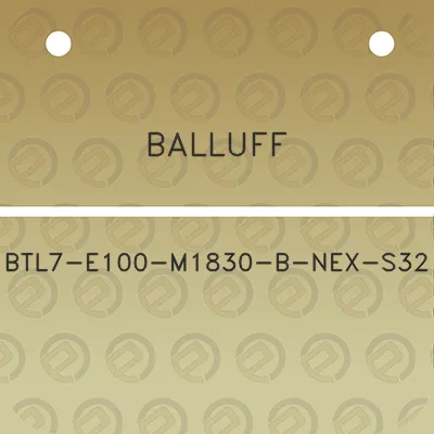 balluff-btl7-e100-m1830-b-nex-s32