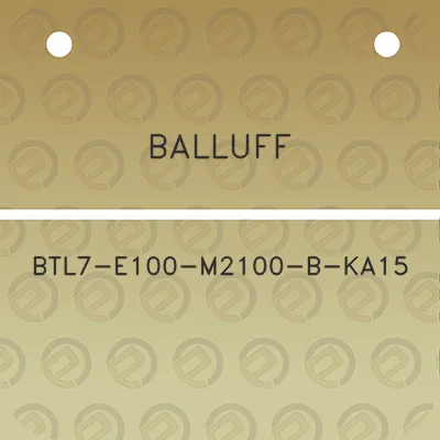 balluff-btl7-e100-m2100-b-ka15