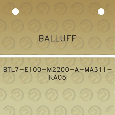 balluff-btl7-e100-m2200-a-ma311-ka05