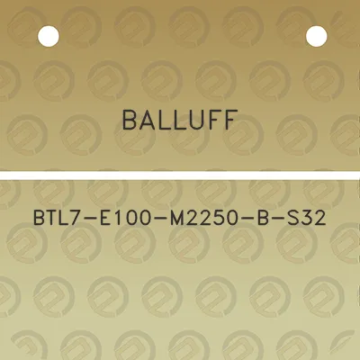 balluff-btl7-e100-m2250-b-s32