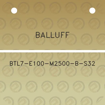 balluff-btl7-e100-m2500-b-s32