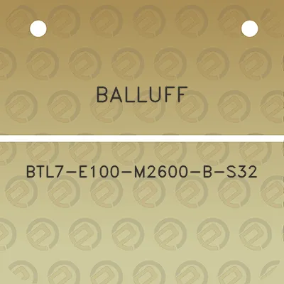 balluff-btl7-e100-m2600-b-s32