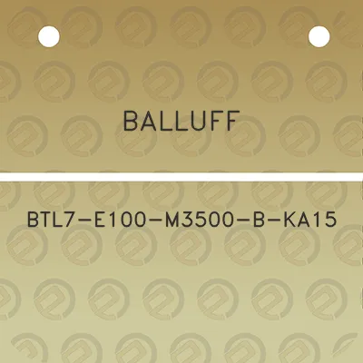 balluff-btl7-e100-m3500-b-ka15