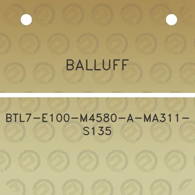 balluff-btl7-e100-m4580-a-ma311-s135