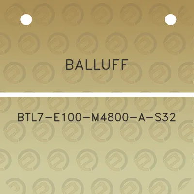 balluff-btl7-e100-m4800-a-s32