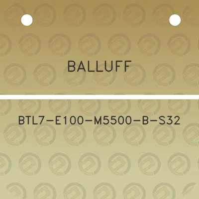 balluff-btl7-e100-m5500-b-s32