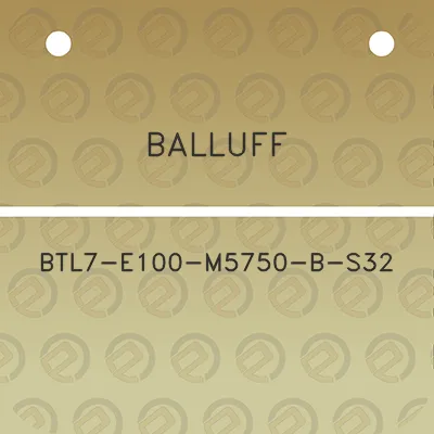 balluff-btl7-e100-m5750-b-s32