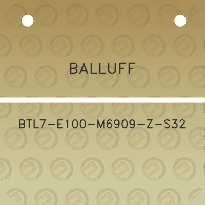 balluff-btl7-e100-m6909-z-s32