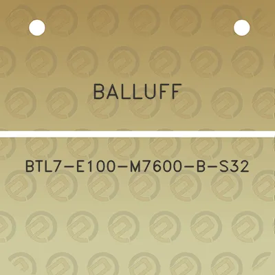 balluff-btl7-e100-m7600-b-s32