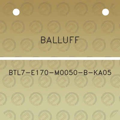 balluff-btl7-e170-m0050-b-ka05