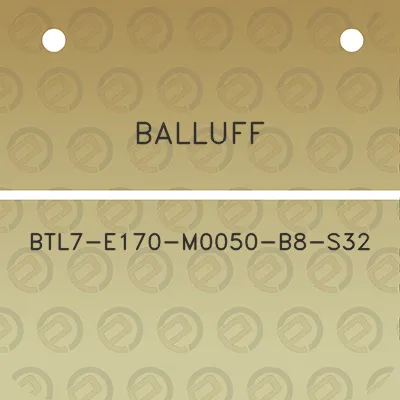 balluff-btl7-e170-m0050-b8-s32