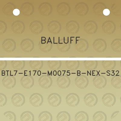 balluff-btl7-e170-m0075-b-nex-s32