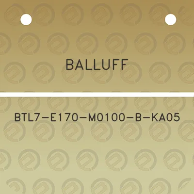 balluff-btl7-e170-m0100-b-ka05