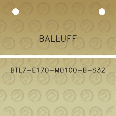 balluff-btl7-e170-m0100-b-s32