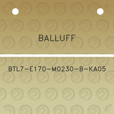 balluff-btl7-e170-m0230-b-ka05