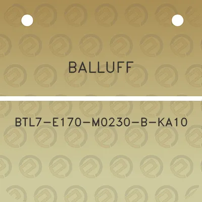 balluff-btl7-e170-m0230-b-ka10