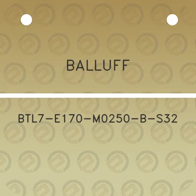 balluff-btl7-e170-m0250-b-s32