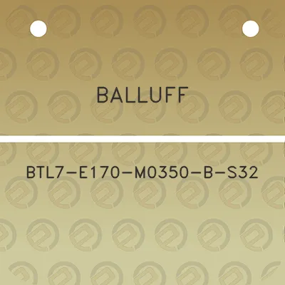 balluff-btl7-e170-m0350-b-s32