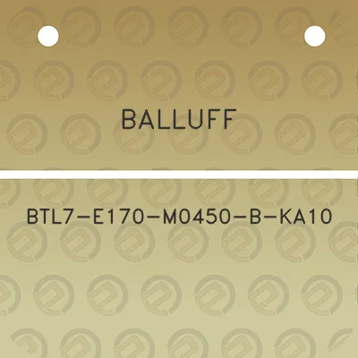 balluff-btl7-e170-m0450-b-ka10