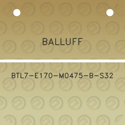 balluff-btl7-e170-m0475-b-s32