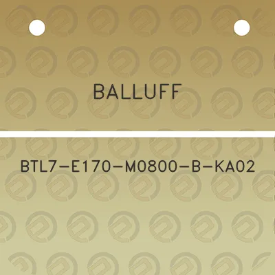 balluff-btl7-e170-m0800-b-ka02