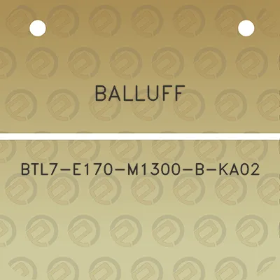 balluff-btl7-e170-m1300-b-ka02