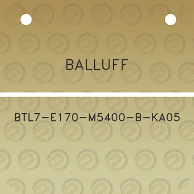 balluff-btl7-e170-m5400-b-ka05