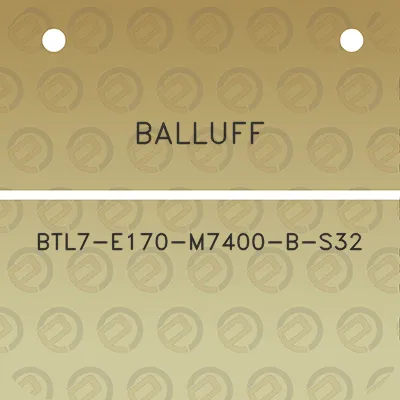 balluff-btl7-e170-m7400-b-s32