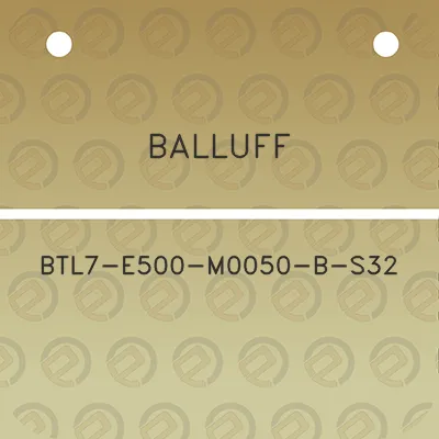 balluff-btl7-e500-m0050-b-s32