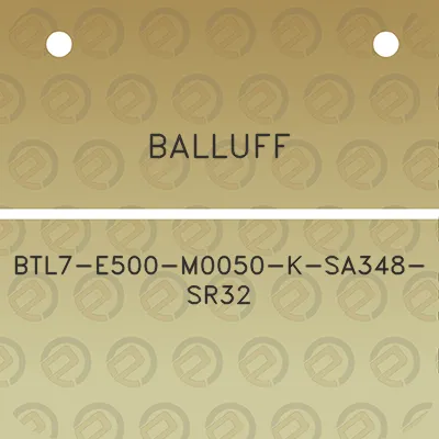 balluff-btl7-e500-m0050-k-sa348-sr32