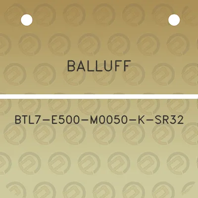 balluff-btl7-e500-m0050-k-sr32