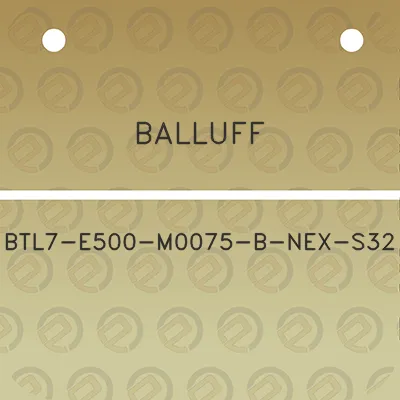 balluff-btl7-e500-m0075-b-nex-s32